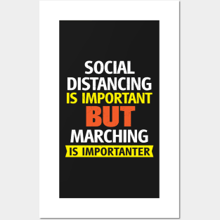 Social Distancing is Important but Marching is Importanter Posters and Art